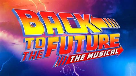 Get Ready to Time Travel: 5 Reasons You Can’t Miss BACK TO THE FUTURE MUSICAL in London ...