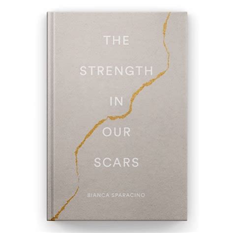 The Strength In Our Scars By Bianca Sparacino Plum