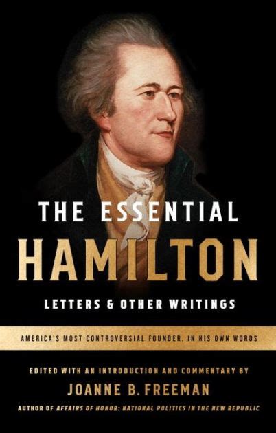 The Essential Hamilton: Letters & Other Writings: A Library of America ...