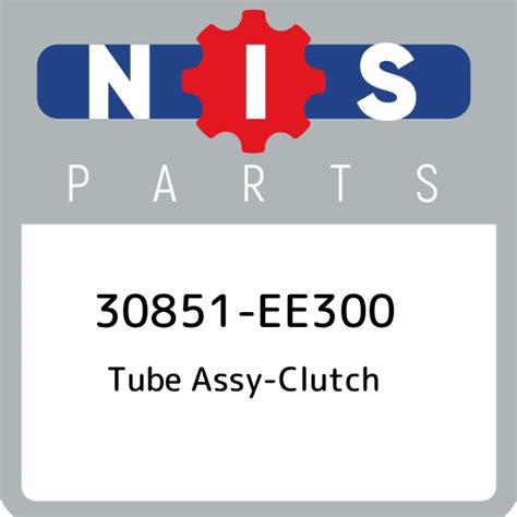 30851 EE300 Nissan Tube Assy Clutch 30851EE300 New Genuine OEM Part EBay