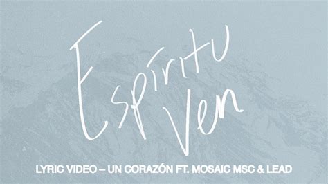 Un Corazón Espíritu Ven Ft Mosaic MSC LEAD Lyric Video YouTube