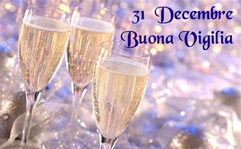 Buona Vigilia Di Capodanno Immagini E Frasi Per Gli Auguri