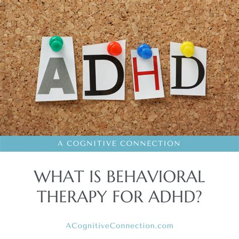 What Is Behavioral Therapy For Adhd A Cognitive Connection