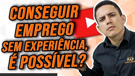 Empregos Sem Experi Ncia Como Conseguir Um Emprego Sem Experi Ncia