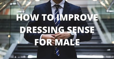 How To Improve Dressing Sense For Male