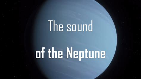 The Sound Of The Neptune Sound Of The Space Youtube