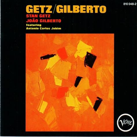 Stream Joao Gilberto Stan Getz Full Album By