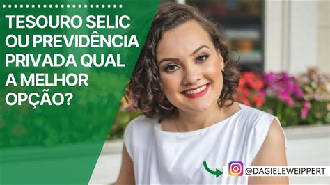 Tesouro Selic ou Previdência Privada qual a melhor opção YouTube