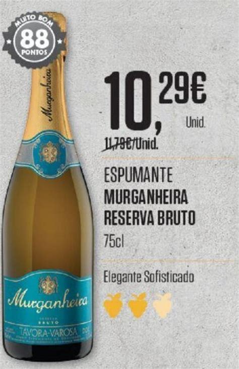 Promoção Espumante Murganheira Reserva Bruto 75cl Em Pingo Doce