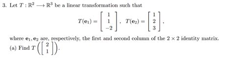 Solved Let T R 2 Rightarrow R 3 Be A Linear Transformation