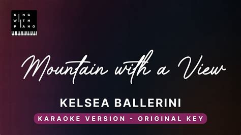 Mountain With A View Kelsea Ballerini Original Key Karaoke Piano