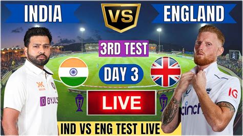 Live Ind Vs Eng Rd Test Match Day Cricket Match Today Ind Vs Eng