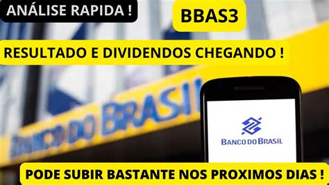 BBAS3 BANCO DO BRASIL DEVE PODE SUBIR MUITO EM BREVE DIVIDENDOS E