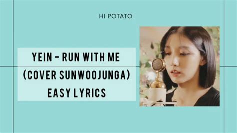 Jeong Yein Run With Me Cover Sunwoojunga Easy Lyrics Youtube