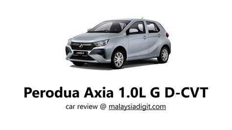 Perodua Axia L G Best Compact Car In Malaysia Review