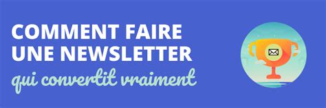 Comment Faire Une Newsletter Qui Convertit En