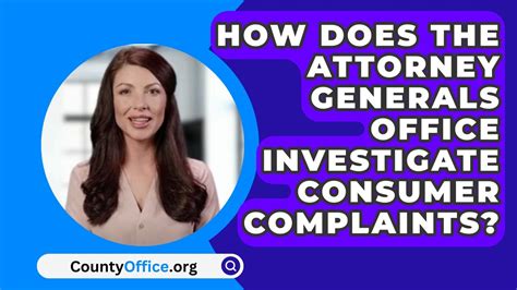 How Does The Attorney Generals Office Investigate Consumer Complaints