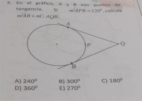 Resuelto En el gráfico A y B son puntos de tangencia Si mwidehat APB