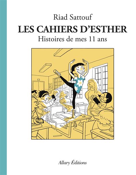 La BD De La Semaine Les Cahiers DEsther Histoires De Mes 11 Ans