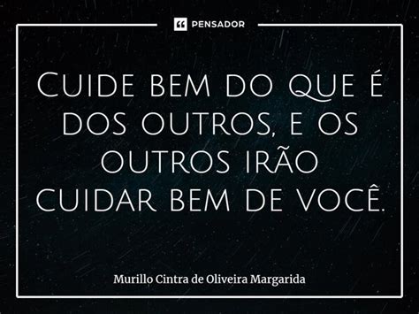 Cuide Bem Do Que Dos Outros E Os Murillo Cintra De Oliveira