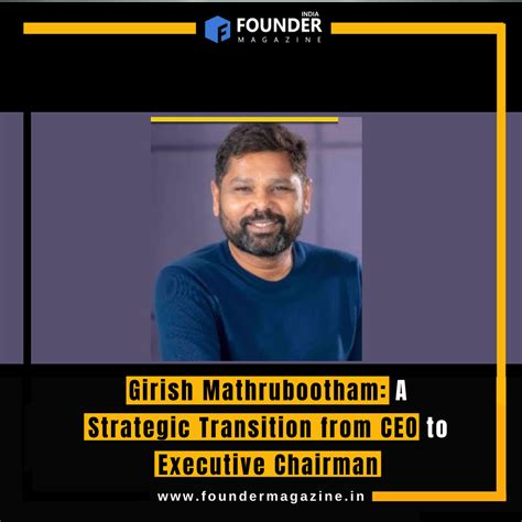 Girish Mathrubootham A Strategic Transition From Ceo To Executive