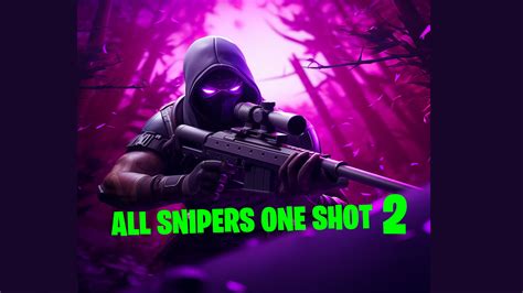 All Snipers One Shot By Sebasaar Fortnite Creative