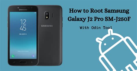 How To Root SM J250F With Odin Tool Samsung Galaxy J2 Pro SM J250F