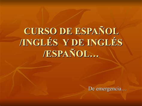 Curso De Españolinglés E De Inglésespañol Ppt