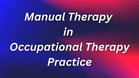 Intro To Manual Therapy In Occupational Therapy