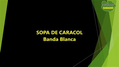 Banda Blanca Sopa De Caracol Karaoke Pista Youtube Music