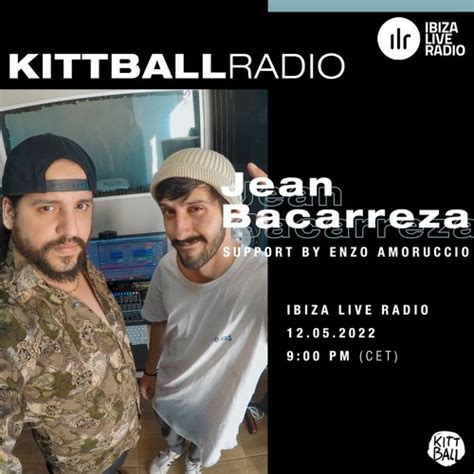 Stream Jean Bacarreza Kittball Radio Show X Ibiza Live Radio 12 05 22