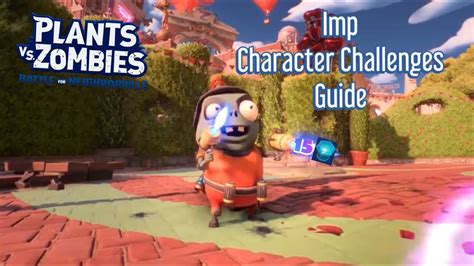 Pvz Bfn Imp Character Challenges Guide Youtube