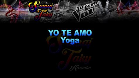 Yoga Yo Te Amo Karaoke Youtube