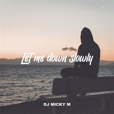 Let Me Down Slowly Remix Youtube Music