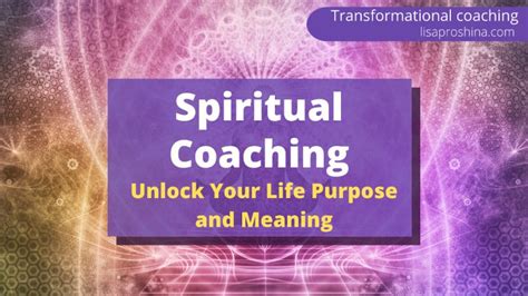 Spiritual Coaching Unlock Your Life Purpose And Meaning With A Spiritual Coach Lisa Proshina