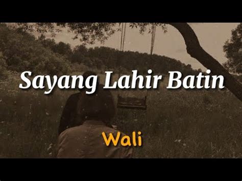 Lyrics Sayang Lahir Batin Wali Band Lirik YouTube