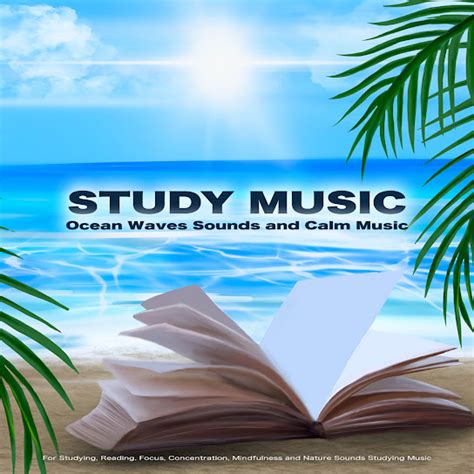 Study Music: Ocean Waves Sounds and Calm Music For Studying, Reading ...