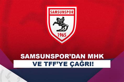 Samsunspor Tff Ve Mhk Bir An Nce Gerekeni Yapmal Asist Analiz