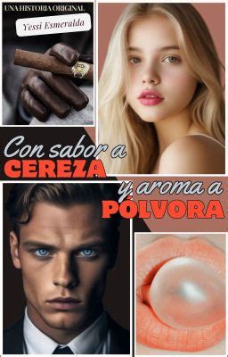 Con Sabor A Cereza Y Aroma A P Lvora Wattpad