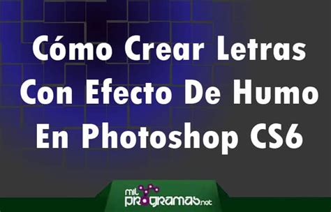 Cómo Crear Letras Con Efectos De Humo En Photoshop CS6 Recurso Wordpress