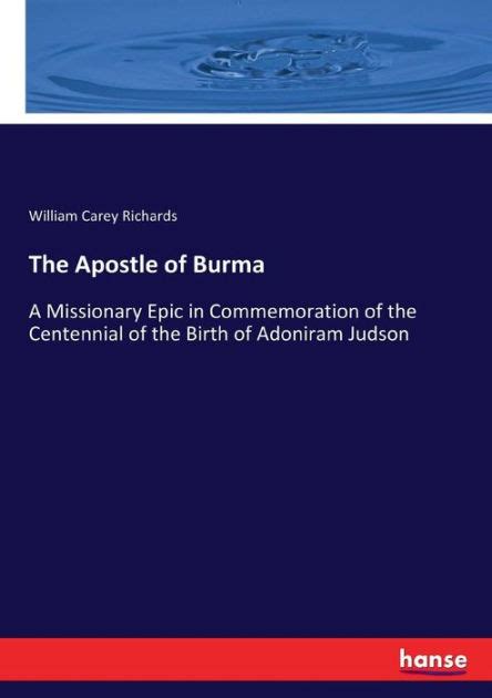 The Apostle Of Burma A Missionary Epic In Commemoration Of The