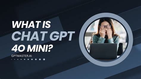 What Is Chat Gpt 4o Mini Gpt Masterai