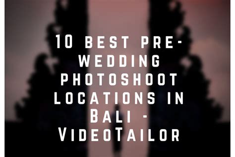 10 Best Pre Wedding Photoshoot Locations In Bali VideoTailor