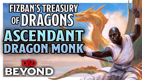 New Monk Subclass Way Of The Ascendant Dragon Fizbans Treasury Of