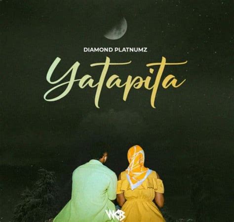 AUDIO Diamond Platnumz - Yatapita MP3 DOWNLOAD — citiMuzik