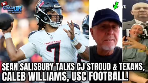 Sean Salisbury Talks Cj Stroud Texans Caleb Williams Usc Football