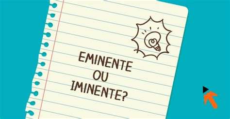 Risco Eminente Ou Iminente - Eminente ou iminente? - O nosso idioma - Ciberdúvidas da Língua Portuguesa