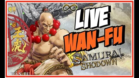 Live Samurai Shodown WAN FU YouTube