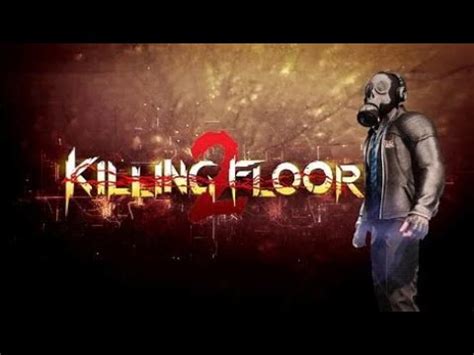 Lets Play Killing Floor Youtube