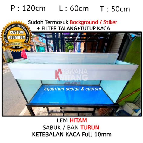 Jual Custom Aquarium Aquarium 120x60x50 Kaca Full 10mm Aquarium 120